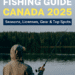 Ultimate Fishing Guide Canada 2025: Seasons, Licenses, Gear & Top Destinations