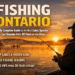 Fishing Ontario: My Complete Guide to the Best Lakes, Species and Seasons After 20 Years on the Water
